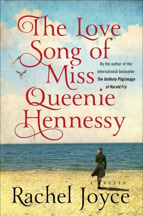 'The Love Song of Miss Queenie Hennessy,' od Rachel Joyce