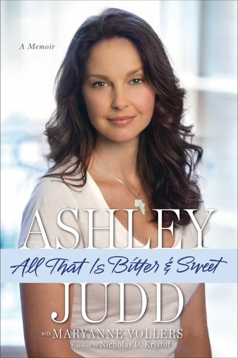 Ashley Judd의 회고록 '쓴맛과 단맛의 모든 것